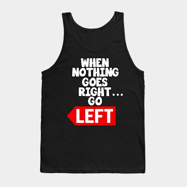 Funny Motivational Saying Tank Top by DARSHIRTS